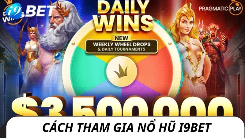 Cách tham gia nổ hũ i9bet và bí quyết quay dễ trúng