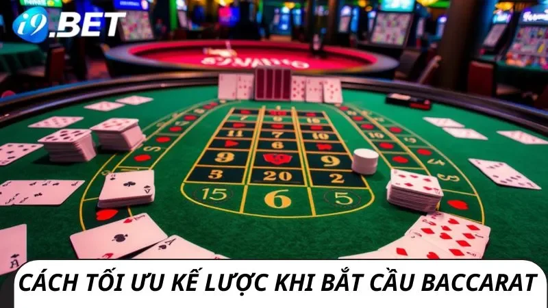 Cách tối ưu chiến lược khi dùng mẹo bắt cầu baccarat