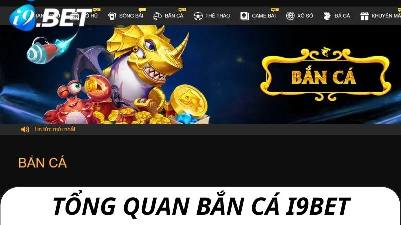 Đôi nét về tựa game bắn cá i9bet hot nhất trên thị trường hiện nay